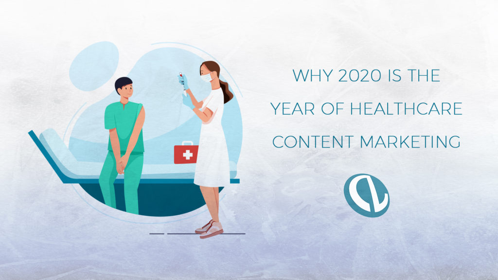 Why 2020 is the Year of Healthcare Content Marketing